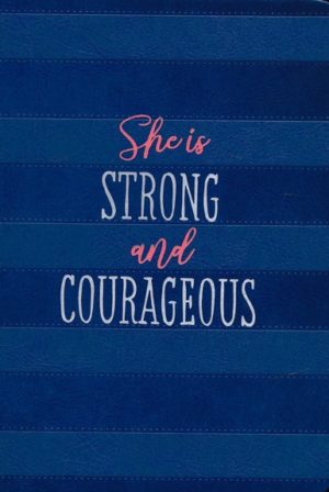 She Is Strong and Courageous