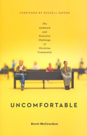 Brett McCracken - Uncomfortable