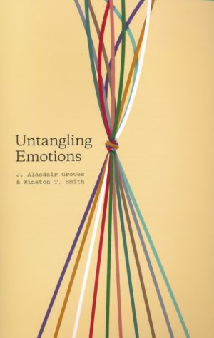 J. Alasdair Groves, Winston T. Smith - Untangling Emotions