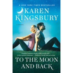 Karen Kingsbury - To the Moon and Back, softcover