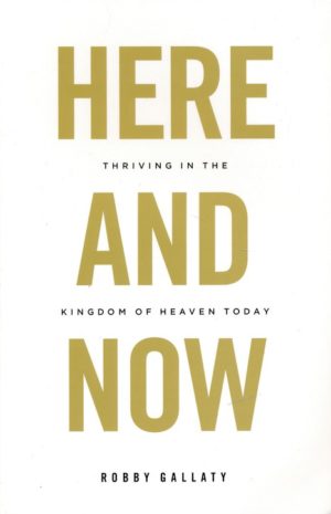 Robby Gallaty - Here and Now