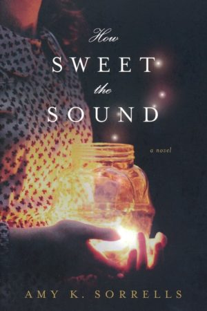 Amy K. Sorrells - How Sweet the Sound