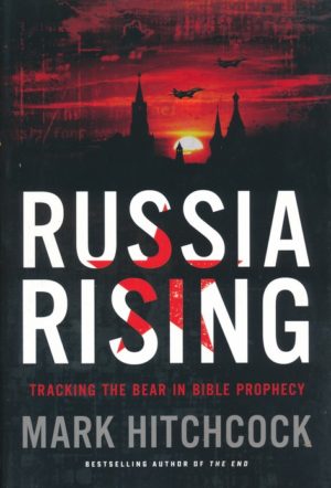 Mark Hitchcock - Russia Rising