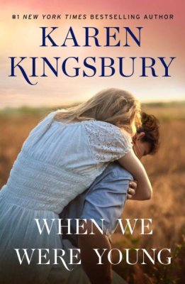 Karen Kingsbury - The Baxter Family 4: When We Were Young