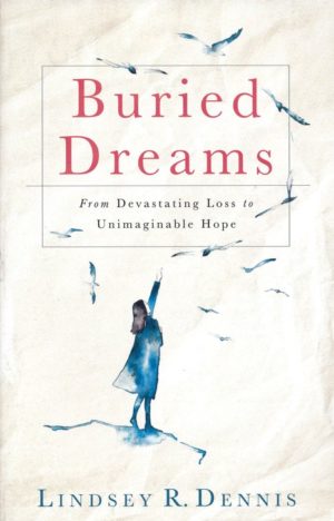 Lindsey R. Dennis - Buried Dreams