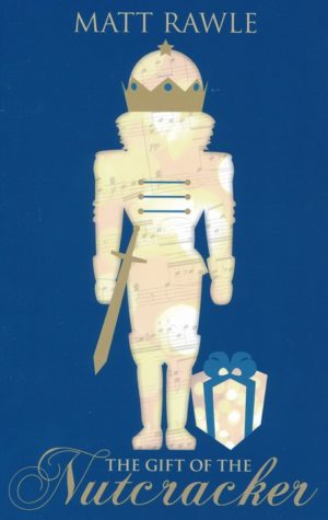 Matt Rawle - The Gift of the Nutcracker