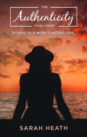 Sarah Heath - The Authenticity Challenge