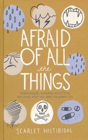 Scarlet Hiltibidal - Afraid of All the Things
