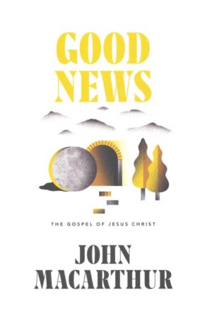 John MacArthur - Good News