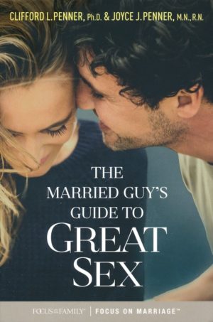 Clifford L. Penner, Joyce J. Penner - The Married Guy's Guide to Great Sex