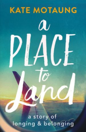 Kate Motaung - A Place to Land