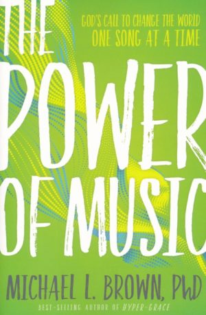 Michael L. Brown PhD - The Power of Music