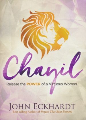 John Eckhardt - Chayil