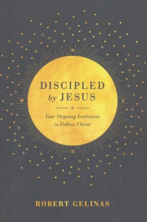 Robert Gelinas - Discipled by Jesus