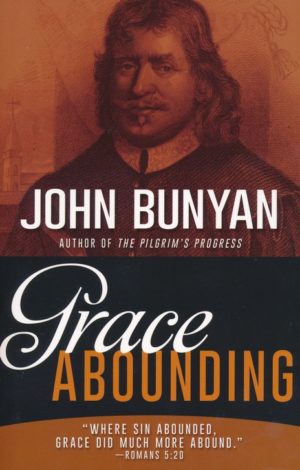 John Bunyan - Grace Abounding