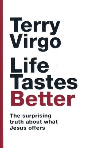 Terry Virgo - Life Tastes Better