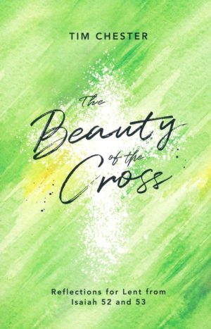 Tim Chester - The Beauty of the Cross