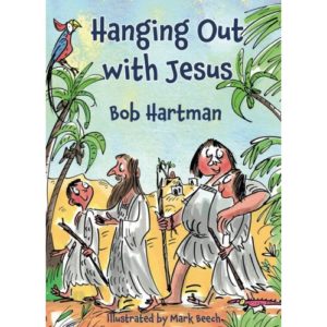 Bob Hartman - Hanging Out with Jesus