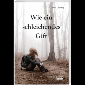 Silvia Lenzing - Wie ein schleichendes Gift (Band 2)