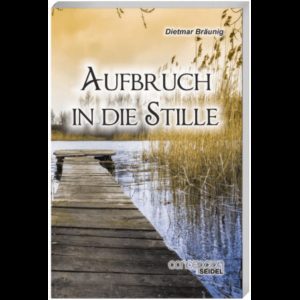 Dietmar Bräunig - Aufbruch in die Stille