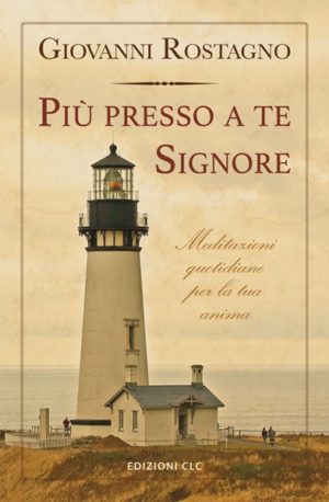 Giovanni Rostagno - Più presso a te Signore