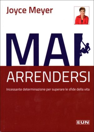 Joyce Meyer - Mai arrendersi
