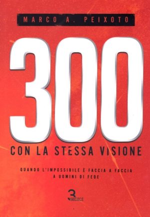 Marco A. Peixoto - 300 con la stessa visione