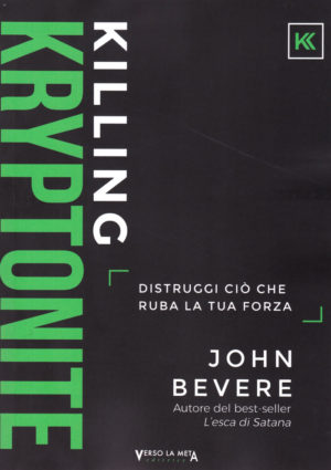 John Bevere - Killing Kryptonite (italianio)
