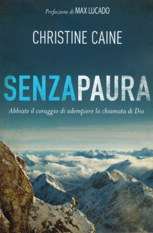 Christine Caine - Senza paura
