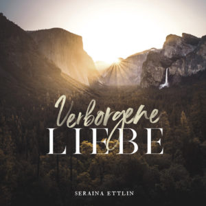 Seraina Ettlin - Verborgene Liebe
