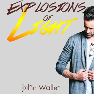 John Waller - Explosions of Light
