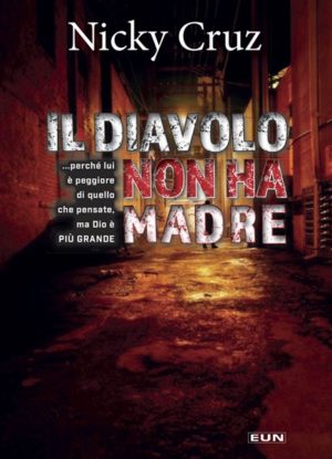 Nicky Cruz - Il diavolo non ha madre
