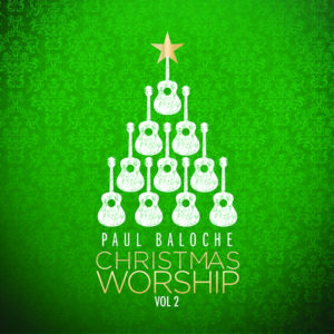 Paul Baloche - Christmas Worship Vol. 2