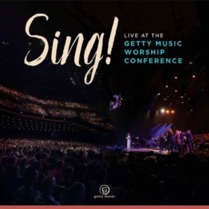 Keith Getty & Kristyn Getty - Sing! Live at the Getty's Music Worship Conference