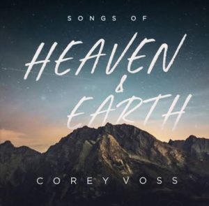 Corey Voss - Songs of Heaven & Earth