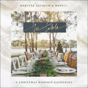 Darlene Zschech, Hope UC - The Table: A Christmas Worship Gathering