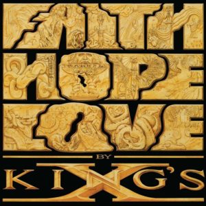 King's X - Faith Hope Love
