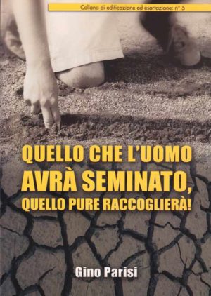 Gino Parisi - Quello che l'uomo avrà seminato, quello pure racco