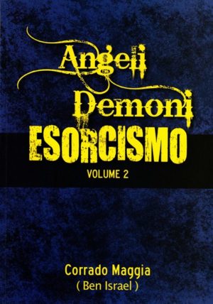 Corrado Maggia - Angeli demoni esorcismo volume 2