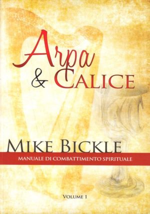 Mike Bickle - Arpa & Calice