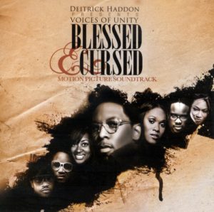 Deitrick Haddon, Voices of Unity - Blessed & Cursed Soundtrack