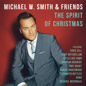 Michael W. Smith & Friends - The Spirit Of Christmas