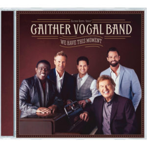 Gaither Vocal Band - We Have This Moment