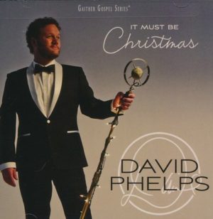 David Phelps - It Must Be Christmas