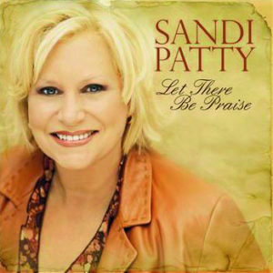 Sandi Patty - Let There Be Praise