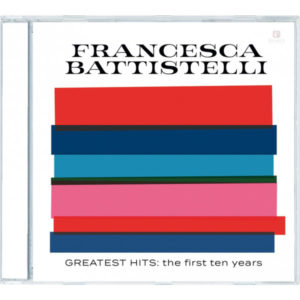 Francesca Battistelli - Greatest Hits: The First Ten Years