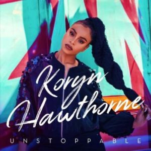 Koryn Hawthorne - Unstoppable