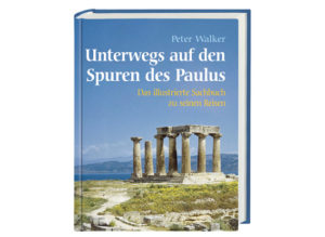 Peter Walker - Unterwegs auf den Spuren des Paulus