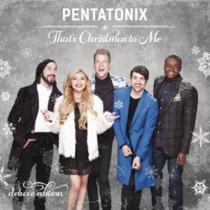 Pentatonix - That's Christmas to Me: Deluxe