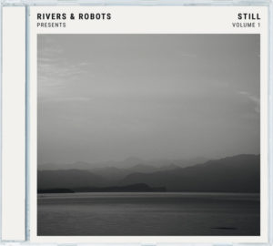 Rivers & Robots - Still Vol. 1